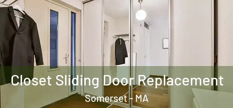Closet Sliding Door Replacement Somerset - MA