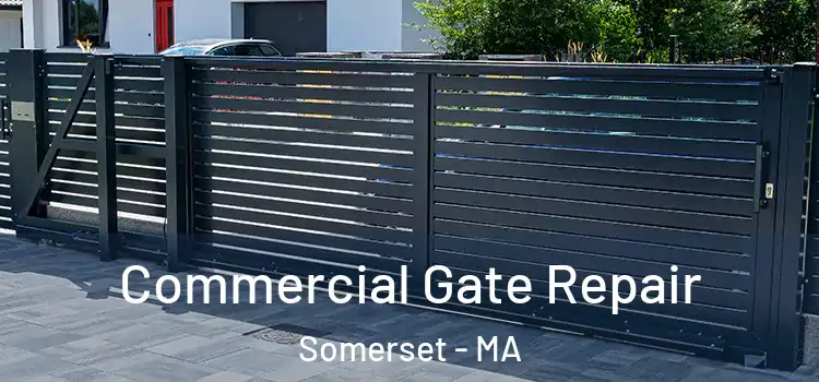 Commercial Gate Repair Somerset - MA