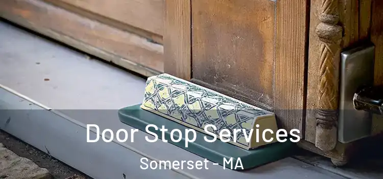 Door Stop Services Somerset - MA