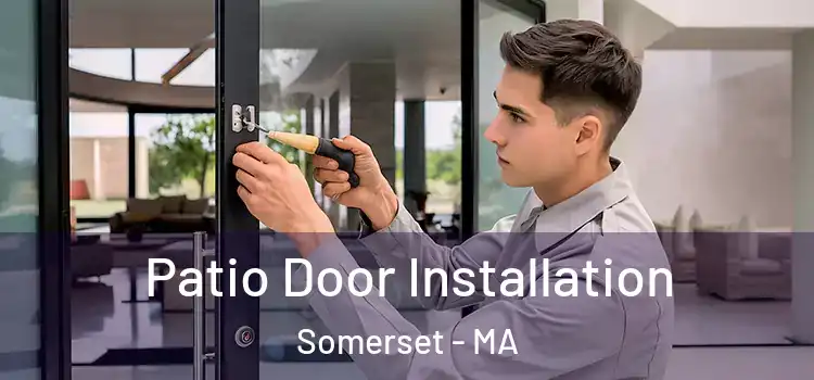 Patio Door Installation Somerset - MA