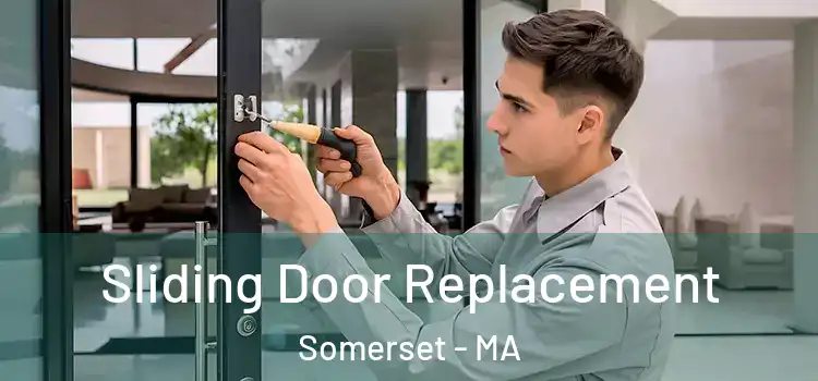 Sliding Door Replacement Somerset - MA